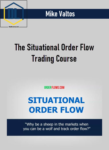 Mike Valtos – The Situational Order Flow Trading Course 3 Mike Valtos – The Situational Order Flow Trading Course