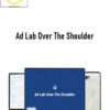 PPCAdLab – Ad Lab Over The Shoulder 2 PPCAdLab – Ad Lab Over The Shoulder