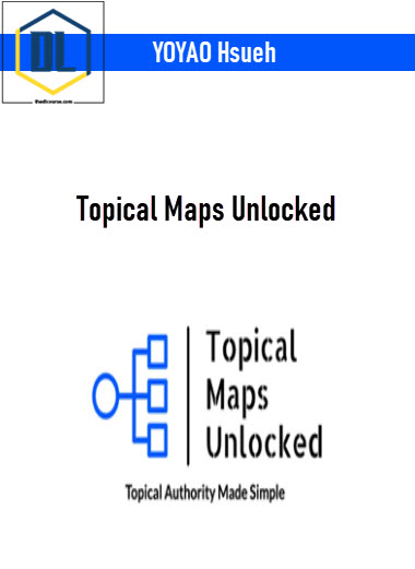 YOYAO Hsueh – Topical Maps Unlocked 3 YOYAO Hsueh – Topical Maps Unlocked