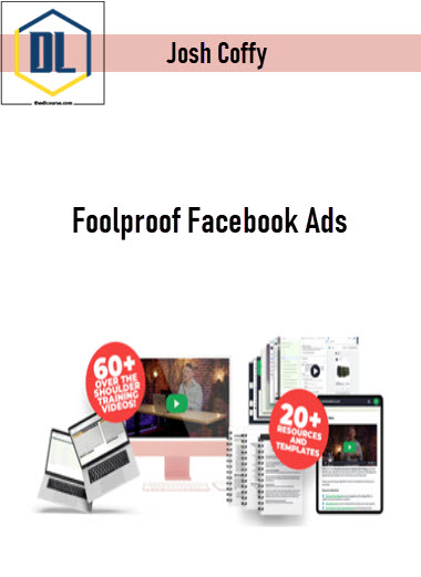 Josh Coffy – Foolproof Facebook Ads 3 Josh Coffy – Foolproof Facebook Ads