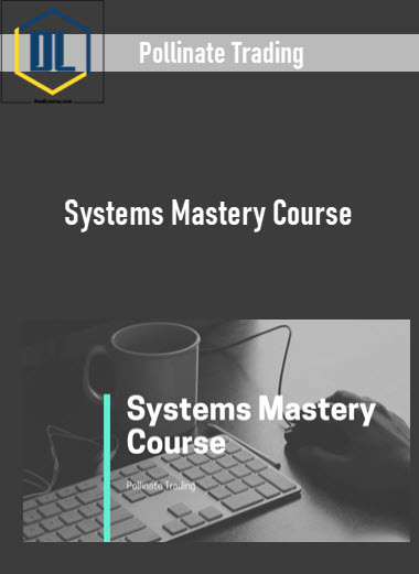 Pollinate Trading – Systems Mastery Course 3 Pollinate Trading – Systems Mastery Course