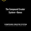 Sean Anthony – The Compound Creator System + Bonus 1 Sean Anthony – The Compound Creator System + Bonus
