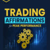 The Divergent Trader – Trading Affirmations – For Peak Performance 1 The Divergent Trader – Trading Affirmations – For Peak Performance