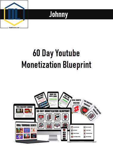 Johnny – 60 Day Youtube Monetization Blueprint 3 Johnny – 60 Day Youtube Monetization Blueprint