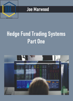 Joe Marwood – Hedge Fund Trading Systems Part One