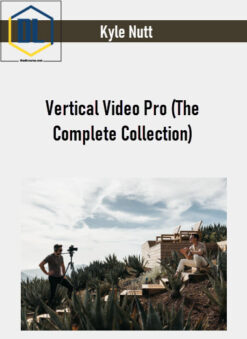 Kyle Nutt – Vertical Video Pro (The Complete Collection)