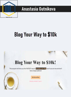 Anastasia Gutnikova – Blog Your Way to $10k
