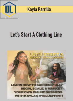 Kayla Parrilla – Let’s Start A Clothing Line