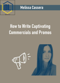 Melissa Cassera – How to Write Captivating Commercials and Promos