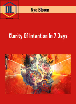 Nya Bloom – Clarity Of Intention In 7 Days