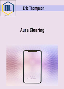 Eric Thompson – Aura Clearing