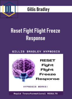 Gillis Bradley – Reset Fight Flight Freeze Response
