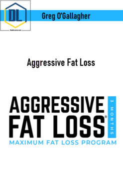 Greg O’Gallagher – Aggressive Fat Loss