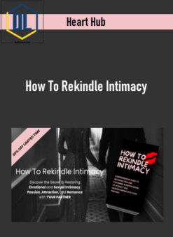 Heart Hub – How To Rekindle Intimacy