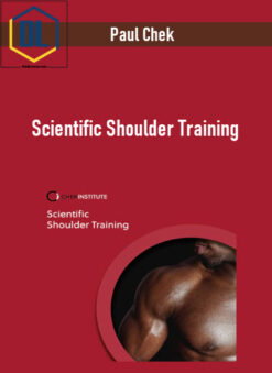 Paul Chek – Scientific Shoulder Training