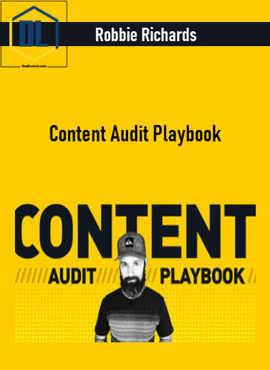 Robbie Richards – Content Audit Playbook 3 Robbie Richards – Content Audit Playbook
