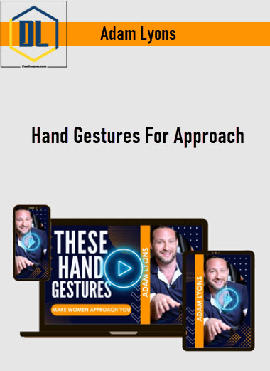 Adam Lyons – Hand Gestures For Approach 3 Adam Lyons – Hand Gestures For Approach