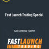 Fast Launch Digital – Fast Launch Trading Special