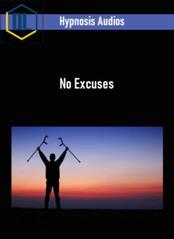 Hypnosis Audios – No Excuses