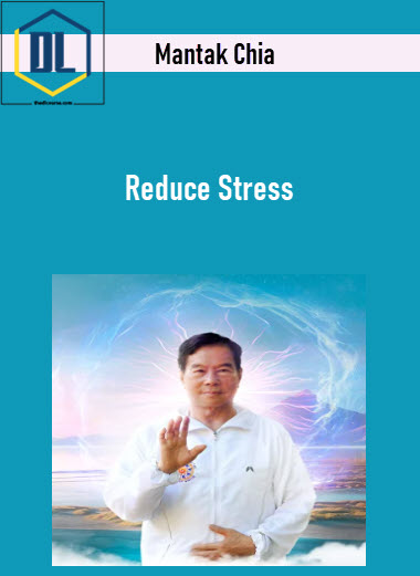 Mantak Chia – Reduce Stress 3 Mantak Chia – Reduce Stress