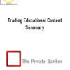 The Private Banker – Trading Educational Content Summary