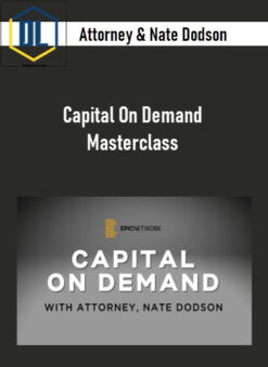 Attorney & Nate Dodson – Capital On Demand Masterclass