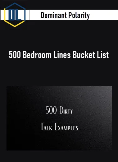 Dominant Polarity – 500 Bedroom Lines Bucket List 3 Dominant Polarity – 500 Bedroom Lines Bucket List