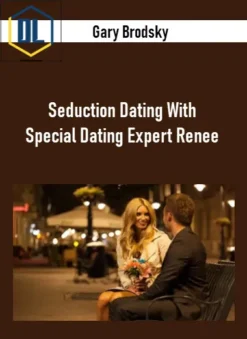 Gary Brodsky – Seduction Dating With Special Dating Expert Renee