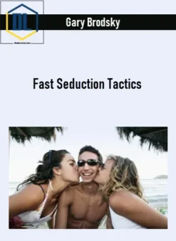Gary Brodsky – Fast Seduction Tactics