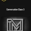 The Man Mindset – Conversation Class 3