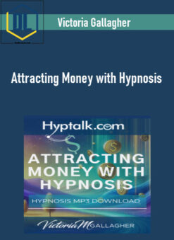 Victoria Gallagher – Attracting Money with Hypnosis
