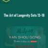 Yan Shou Gong – The Art of Longevity Sets 13-18