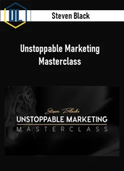 Steven Black – Unstoppable Marketing Masterclass