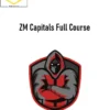 ZM Capitals Full Course