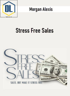 Morgan Alexis – Stress Free Sales