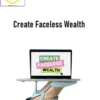 Nancy Ayala – Create Faceless Wealth 1 Nancy Ayala – Create Faceless Wealth