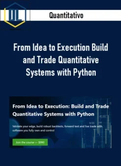 Quantitativo – From Idea to Execution Build and Trade Quantitative Systems with Python