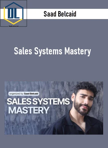 Saad Belcaid – Sales Systems Mastery 3 Saad Belcaid – Sales Systems Mastery