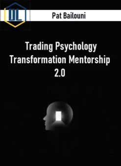 Pat Bailouni – Trading Psychology Transformation Mentorship 2.0