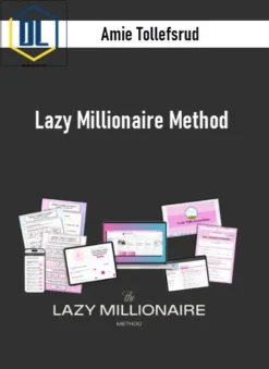 Amie Tollefsrud – Lazy Millionaire Method