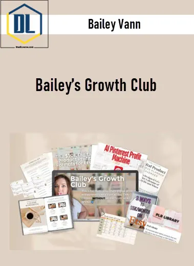 Bailey Vann – Bailey’s Growth Club 2 Bailey Vann – Bailey’s Growth Club