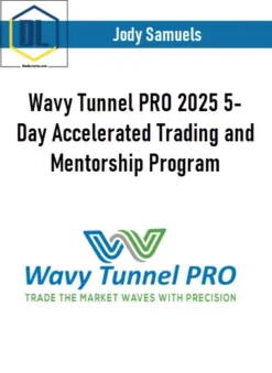 Jody Samuels – Wavy Tunnel PRO 2025 5-Day Accelerated Trading and Mentorship Program