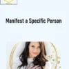 Shelly Bullard – Manifest a Specific Person
