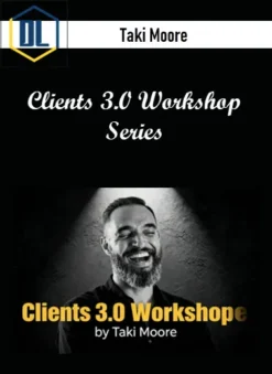 Taki Moore – Clients 3.0 Workshop Series