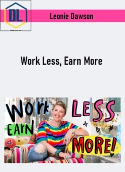 Leonie Dawson – Work Less, Earn More