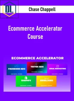 Chase Chappell – Ecommerce Accelerator Course