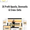 Katie & Floyd – 3X Profit Upsells, Downsells & Cross-Sells 2 Katie & Floyd – 3X Profit Upsells, Downsells & Cross-Sells