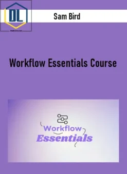 Sam Bird – Workflow Essentials Course