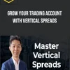 Tony Zhang – Grow your Trading Account with Vertical Spreads