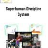 Adam Lucero – Superhuman Discipline System